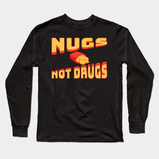Nugs Not Drugs Long Sleeve T-Shirt by dentikanys